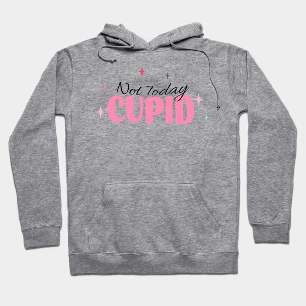 Anti Valentines Day - not today cupid Hoodie by Mortensen